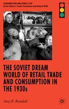 Book cover titled The Soviet Dream World of Retail Trade and Consumption in the 1930s.